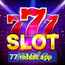 77 rabbit app